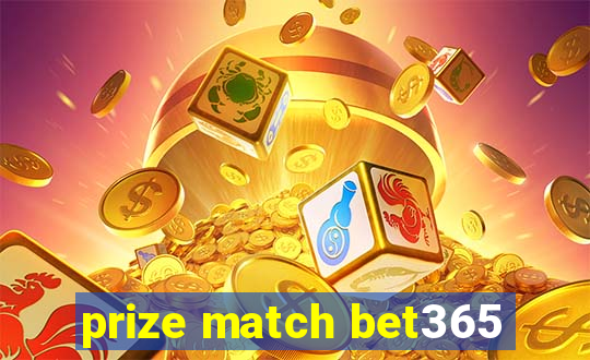 prize match bet365